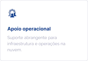Apoio operacional: suporte abrangente para infraestrutura e operações na nuvem.